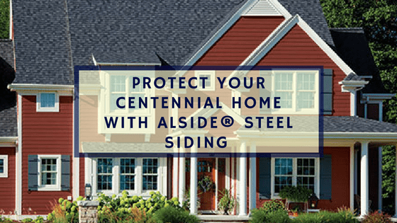 Protect Your Centennial Home with Alside® Steel Siding
